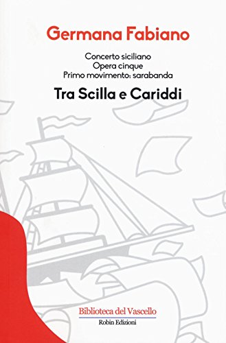 Concerto siciliano opera cinque. Tra Scilla e Cariddi (Biblioteca del vascello)